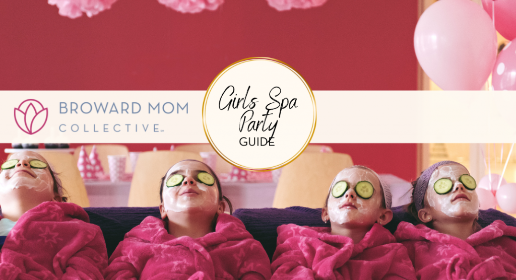 The Broward Mom Collective Guide to Girl Spa Parties
