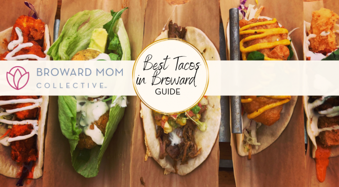 Broward Mom Collective Broward Best Tacos Guide South Florida